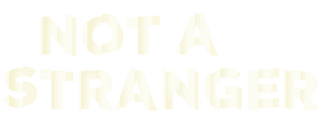 Not a Stranger